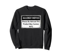 Warning Allergy Notice May Contain Nuts Grunge Sign Sweatshirt