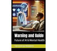 Warning and Guide: Future of AI & Mental Health