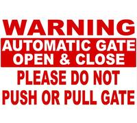 Warning Automatic Gate Open & Close Do Not Push Or Pull Gate Sign. 8x12 Metal