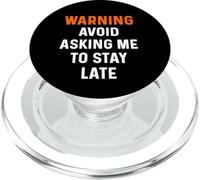Warning Avoid Asking Me to Stay Late - Boss Manager Work Job PopSockets PopGrip for MagSafe
