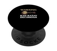 Warning Bad Banjo Decisions Funny Banjo Music A Banjo Player PopSockets Adhesive PopGrip