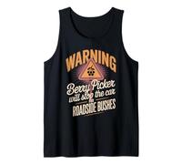 Warning Berry Picker Stop Car for Roadside Bushes Tank Top