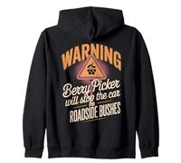 Warning Berry Picker Stop Car For Roadside Bushes Zip Hoodie