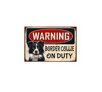 Warning Border Collie On Duty Metal Tin Sign Warning Sign Safety Signs Aluminum Sign For Alt Room Decor, Indoor & Outdoor Signs For Home, Office, Work 14x20cm