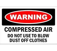 Warning, compressed air, do not use to blow dust off your clothes - 1mm flexible Plastic sign (300mm x 200mm)