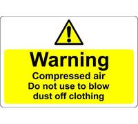 Warning compressed air do not use to blow dust off your clothing Safety sign - 1.2mm Rigid plastic 400mm x 300mm