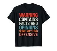 Warning Contains Facts & Opinions Some May Find Offensive T-Shirt