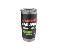 Warning Dad Joke Now Loading Please Try to Laugh Funny Stainless Steel Insulated Tumbler