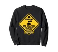 Warning Dad Will Tell The Funny Story Again Fathers Day Joke Sweatshirt