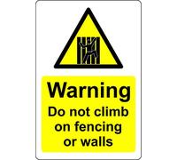 Warning do not climb on fencing or walls Safety sign - 1.2mm Rigid plastic 300mm x 200mm