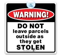 Warning Do Not Leave Parcel Outside As They Get Stolen Sign, Delivery Driver Sign, Courier Parcel Notice For Front Doors, 14cm Suction cup