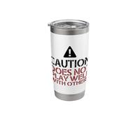 Warning! Does NOT Play Well with Others Funny Caution Meme Stainless Steel Insulated Tumbler