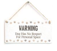 Warning Dog Has No Respect for Personal Space - Funny Dog Warning Home Accessory Gift Sign