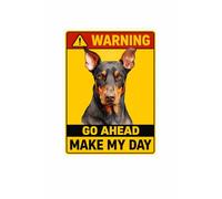 Warning Dog Sign - “Go Ahead Make My Day” Doberman
