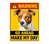 Warning Dog Sign - “Go Ahead Make My Day” Jack russel Terrier