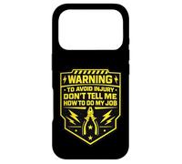Warning Don’t Tell Me How To Do My Job Electrician Case for iPhone 17 Pro