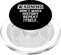 WARNING Don't Make History Repeat Itself Historian Job Major PopSockets PopGrip for MagSafe