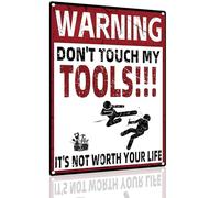 "Warning Don't Touch My Tools" Metal Sign - Humorous Workshop Decor - Garage Tool Security Aluminum Plaque 8x12 Inch (2533)