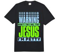 Warning Don't Try Me; Try Jesus I'm Petty Funny Christmas Comfort Colors Adult Heavyweight T-Shirt