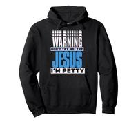 Warning Don't Try Me; Try Jesus I'm Petty Funny Christmas Pullover Hoodie
