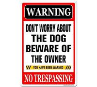 Warning Don'T Worry About The Dog Beware Of The Owner Sign, No Trespassing Sign Metal Sign Retro Vintage Tin Sign Metal Poster Wall Art Decor 8X12 Inches
