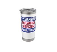 Warning Fireworks Director IF I Run You Run Fun July 4 Meme Stainless Steel Insulated Tumbler