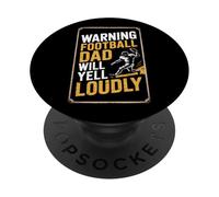 Warning Football Dad Will Yell Loudly Proud Soccer Parents PopSockets Adhesive PopGrip