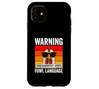 Warning Frequently Uses Fowl Language Funny Cool Chicken Case for iPhone 11