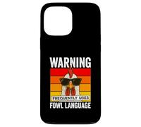 Warning Frequently Uses Fowl Language Funny Cool Chicken Case for iPhone 13 Pro Max