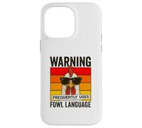 Warning Frequently Uses Fowl Language Funny Cool Chicken Case for iPhone 14 Pro Max