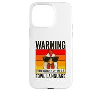 Warning Frequently Uses Fowl Language Funny Cool Chicken Case for iPhone 15 Pro Max