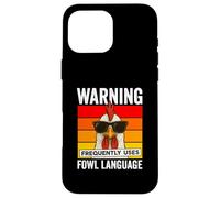 Warning Frequently Uses Fowl Language Funny Cool Chicken Case for iPhone 16 Pro Max