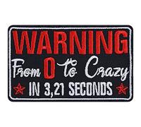 Warning from 0 to Crazy in 3,21 Seconds - Embroidered Iron on for Motorcycle Bikers, Riders | Sew on Bikers Applique Patches for Jeans, Jackets, Vests, Motorcycle Case 90X55 mm