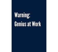 Warning: Genius at Work: Funny Blank Lined Navy Blue Notebook