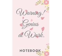 Warning ! Genius At Work: Genius at work Lined Notebook,perfect notebook for girls, genius girlfriend funny notebook gift, hardworker best funny gift, format 6"x9" inch with120 Pages.