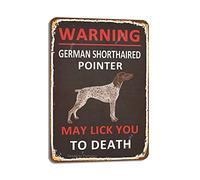 Warning German Shorthaired Pointer May Lick You To Death Tin 8X12 Inch Vintage Look Decoration Art Sign for Home Room Garden Farmhosue Funny Wall Decor