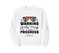Warning Girls Trip In Progress Vacation Arkansas Sweatshirt