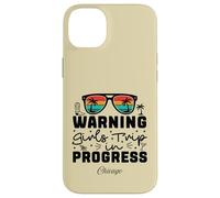 Warning Girls Trip In Progress Vacation Chicago Case for iPhone 14 Plus