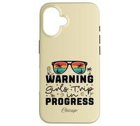 Warning Girls Trip In Progress Vacation Chicago Case for iPhone 16