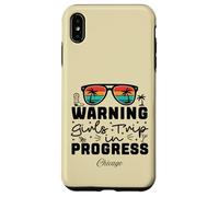 Warning Girls Trip In Progress Vacation Chicago Case for iPhone XS Max