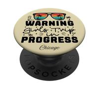 Warning Girls Trip In Progress Vacation Chicago PopSockets Adhesive PopGrip