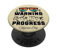 Warning Girls Trip In Progress Vacation Kansas City PopSockets Adhesive PopGrip