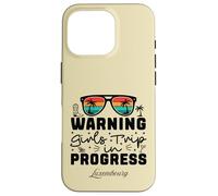 Warning Girls Trip In Progress Vacation Luxembourg Case for iPhone 16 Pro