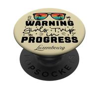 Warning Girls Trip In Progress Vacation Luxembourg PopSockets Adhesive PopGrip
