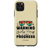 Warning Girls Trip In Progress Vacation Omaha Case for iPhone 11 Pro Max