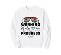 Warning Girls Trip In Progress Vacation Utah Sweatshirt