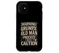 Warning Grumpy Old Man Funny Quote Case for iPhone 11