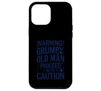 Warning Grumpy Old Man Funny Quote Case for iPhone 12 Pro Max