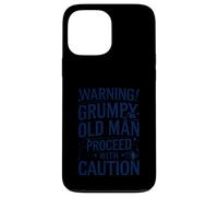 Warning Grumpy Old Man Funny Quote Case for iPhone 13 Pro Max