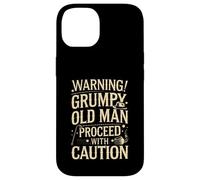 Warning Grumpy Old Man Funny Quote Case for iPhone 14